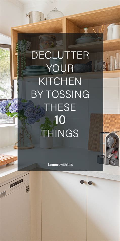 Declutter Your Kitchen By Tossing These Things Declutter Kitchen