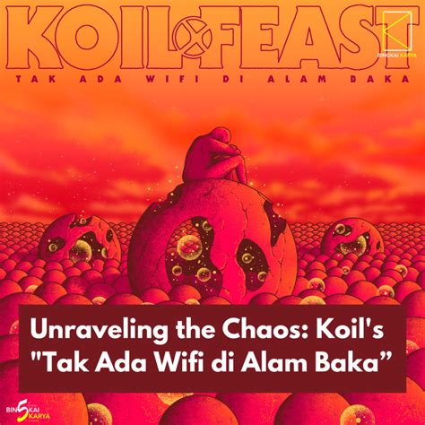 Unraveling The Chaos Koil S Tak Ada Wifi Di Alam Baka Bingkai Karya