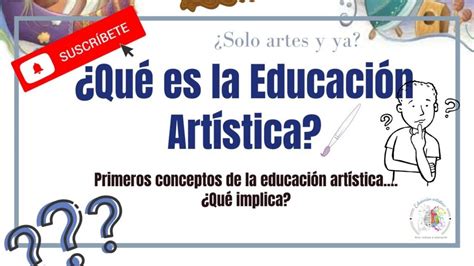 ¿qué Significa La Educación Artística Escuela Particular Arrayan