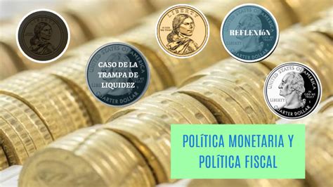 Politica Monetaria Y Fiscal By Georgina Diaz On Prezi