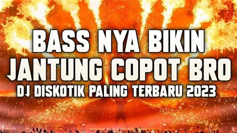 Bass Nya Bikin Jantung Copot Broo Breakbeat Dj Diskotik Paling