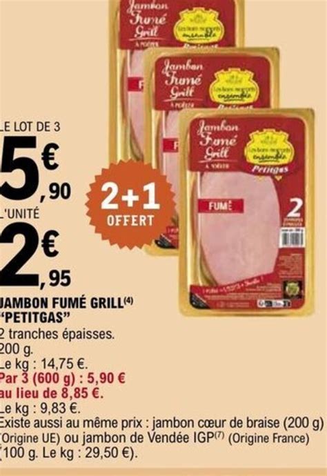 Promo Jambon Fum Grill Petitgas Chez E Leclerc