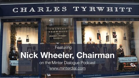 Insights From Nick Wheeler Owner And Chairman Of Charles Tyrwhitt