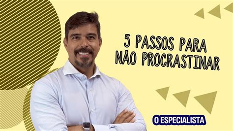 5 Passos Para Evitar A Procrastinação Nos Estudos Youtube