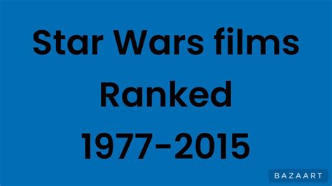 Star Wars Films Ranked Youtube