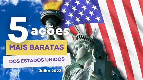 A Es Mais Baratas Da Bolsa Americana Em Julho De Youtube