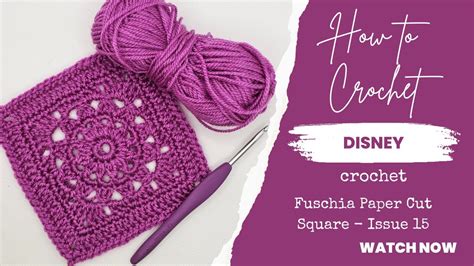 How To Crochet Hachette Disney Crochet Square Fuchsia Paper Cut