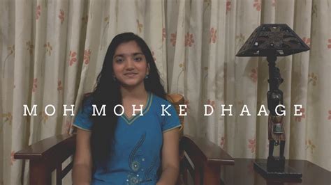 Moh Moh Ke Dhaage Cover Monali Thakur Dum Laga Ke Haisha Youtube