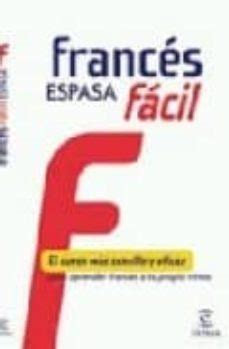 FRANCES ESPASA FACIL EL CURSO MAS SENCILLO Y EFICAZ PARA APRENDE R