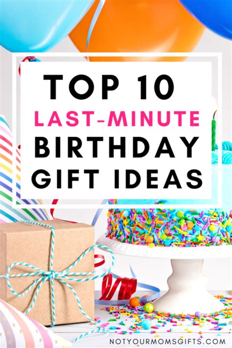 Top 10 Last Minute Birthday Gifts Not Your Mom S Gifts