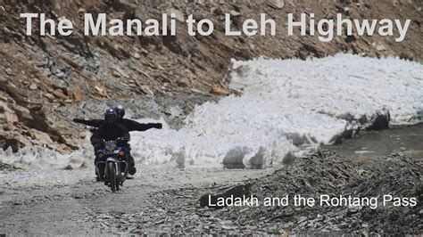 Manali By The Rohtang Pass To Leh Ladakh Tour Guide YouTube