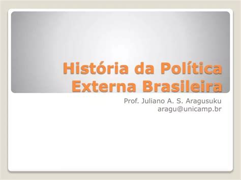 PPT História da Política Externa Brasileira PowerPoint Presentation