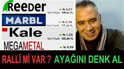 Borsa Stanbul Hafta Sonu Reeder Kale Seramik Mega Metal Marbl