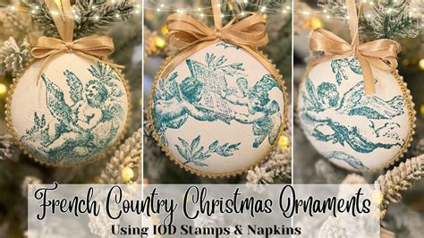 French Country Christmas Ornaments Using Iod Stamps Napkins Diy