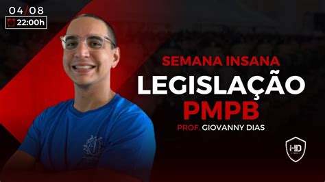 Legisla O Pmpb Semana Insana Prof Giovanny Dias Youtube