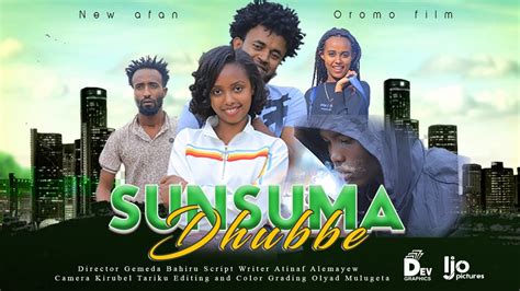 New Afan Oromo Film Sunsuma Dhubbe Hd 2024 Youtube