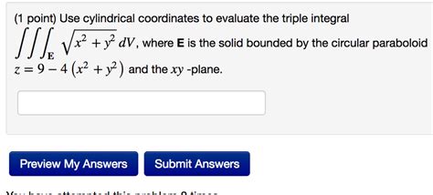 Solved Use Cylindrical Coordinates To Evaluate The Triple Chegg