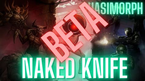 KNIFE GOES IN SUPPLIES COME OUT QUASIMORPH NAKED KNIFE STRATS YouTube