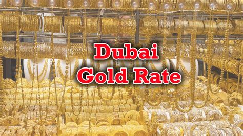 Today Dubai Gold Rate Gold Price In Dubai Dubaigoldprice Today