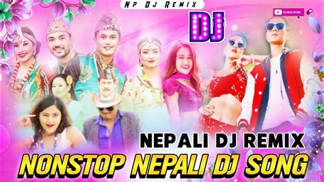 Nonstop Nepali Dj Remix Vol 3 Best Nepali Dj Songs Collections 2080