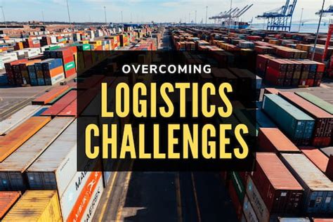 Logistics Challenges And How To Overcome Them