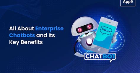 All About Enterprise Chatbots And Its Key Benefits