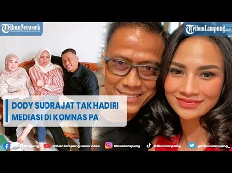 Doddy Sudrajat Tak Hadiri Mediasi Di Komnas Pa Youtube