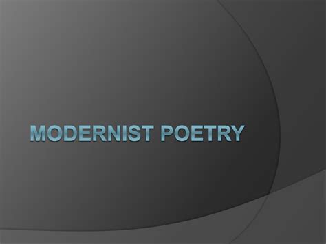 PPT - Modernist Poetry PowerPoint Presentation, free download - ID:1144891