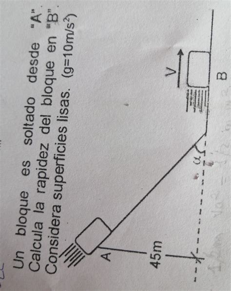 Un Bloque Es Soltado Desde A Calcula La Rapidez Del Bloque En B