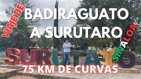 Viaje Por La Sierra De Badiraguato Surutato Sinaloa Curvas Y