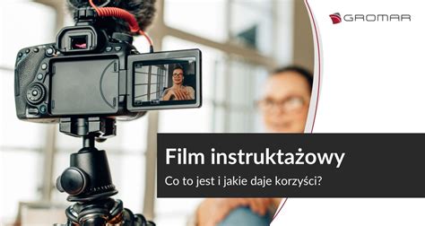 Film Instrukta Owy Co To Jest I Jakie Daje Korzy Ci Gromar