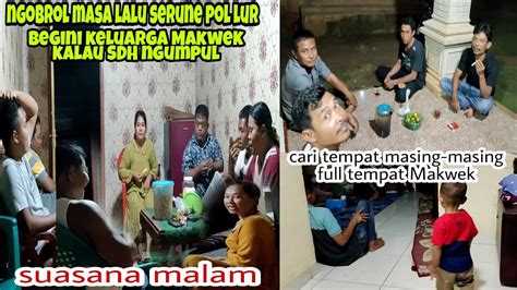 Saudara Nginap Ramenya Rumah Makwekseru Ngobrol Bareng Sebelum Tidur