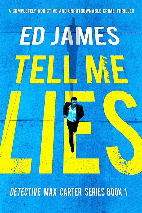 Book Review – Tell Me Lies by Ed James – 2019 – Scintillating New ...