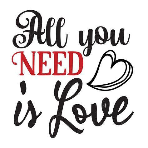 Premium Vector All You Need Is Love Svg Design