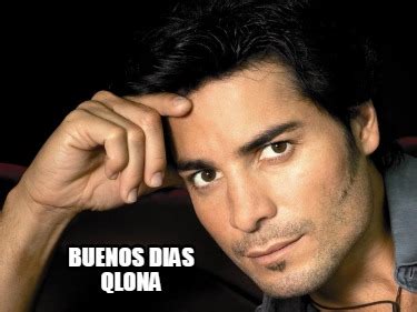 Meme Creator Funny Buenos Dias Qlona Meme Generator At Memecreator Org