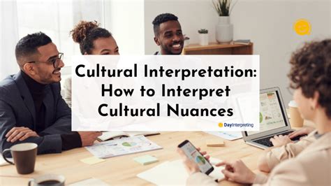 Cultural Interpretation How To Interpret Cultural Nuances