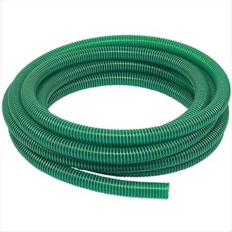 Inch Green Pvc Hose Suction Pipe Kg Sqcm At Rs Kg In