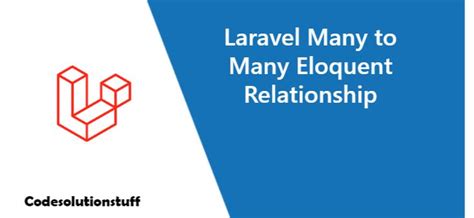 Laravel Many To Many Eloquent Relationship