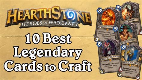 The 10 Best Legendary Cards To Craft [v1] Hearthstone Youtube