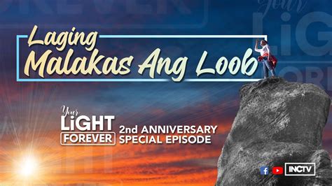 Laging Malakas Ang Loob Your Light Forever Youtube