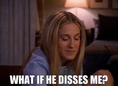 YARN What If He Disses Me Sex And The City S E Romance Video Clips By Quotes