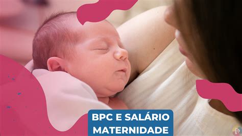 Sal Rio Maternidade E Bpc Poss Vel Receber Os Dois Crian As Especiais