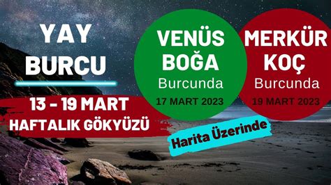 YAY BURCU 13 19 MART HAFTALIK BURÇ YORUMLARI MERKÜR KOÇ BURCUNDA