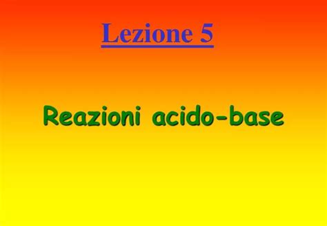 Ppt Reazioni Acido Base Powerpoint Presentation Free Download Id