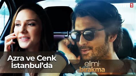 Azra ve Cenk İstanbul da Elimi Bırakma 1 Bölüm YouTube