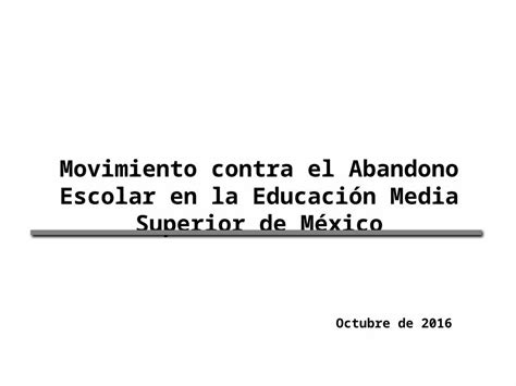 Pptx Movimiento Contra El Abandono Escolar En La Educaci N Media