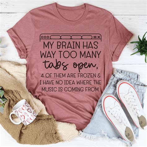 My Brain Has Way Too Many Tabs Open Tee Peachy Sunday