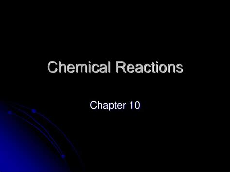 Ppt Chemical Reactions Powerpoint Presentation Free Download Id 4895380