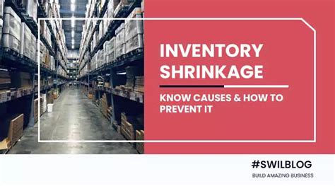 Inventory Shrinkage How You Can Prevent It Know Causes