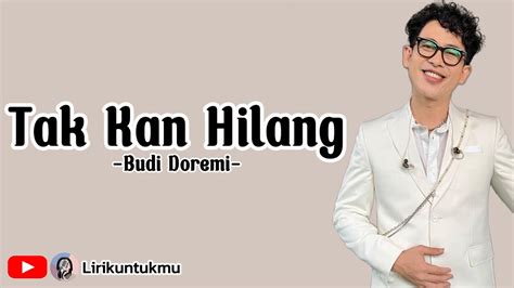 Tak Kan Hilang Budi Doremi Lirik Lagu By Lirikuntukmu Youtube